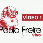 Série Paulo Freire Vivo – 1 Vida e Obra de Paulo Freire